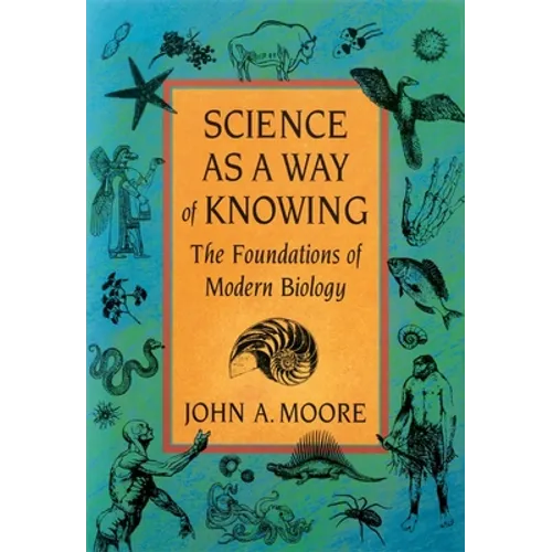 Science as a Way of Knowing: The Foundations of Modern Biology - Paperback