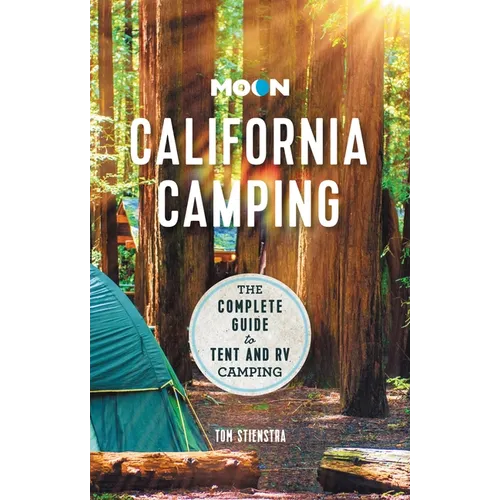 Moon California Camping: The Complete Guide to Tent and RV Camping - Paperback