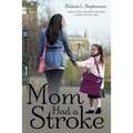 Mom Had a Stroke - Paperback