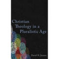 Christian Theology in a Pluralistic Age - Paperback