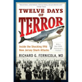 Twelve Days of Terror: Inside the Shocking 1916 New Jersey Shark Attacks - Paperback