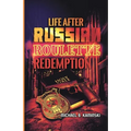 Life After Russian Roulette: Redemption - Paperback