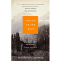 Called to the Wild: Biblical Reflections on Faith, Perseverance, and Surrender from one Adventurer to Another - Paperback