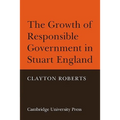 The Growth of Responsible Government in Stuart England - Paperback