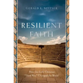 Resilient Faith: How the Early Christian Third Way Changed the World - Paperback