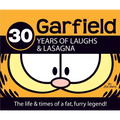 Garfield 30 Years of Laughs & Lasagna: The Life & Times of a Fat, Furry Legend! - Hardcover