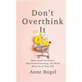 Don't Overthink It - Hardcover