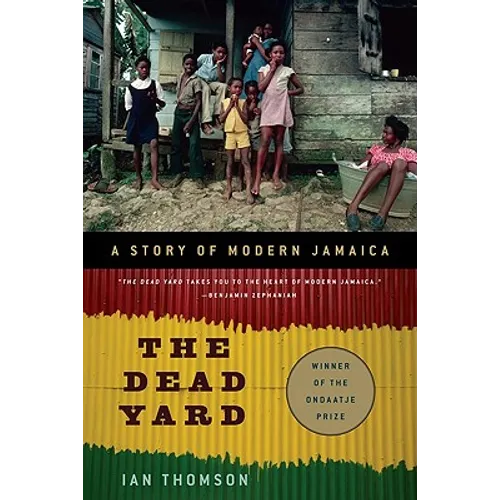 The Dead Yard: A Story of Modern Jamaica - Paperback