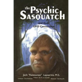 The Psychic Sasquatch and their UFO Connection - Paperback