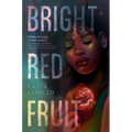 Bright Red Fruit - Hardcover