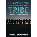 Searching for your Tribe: Wrong Planet People - Paperback