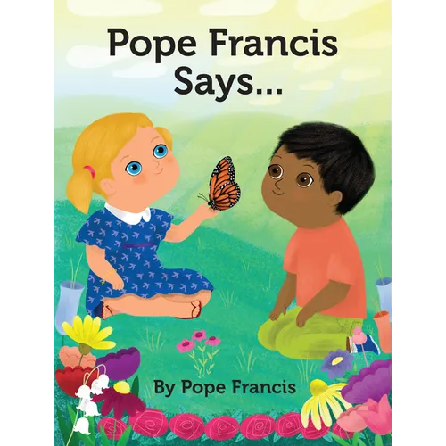 Pope Francis Says... - Board Book
