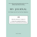 My Journal: By Finding Yourself, You Find Your Happiness. - Paperback