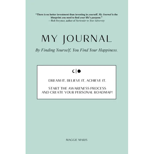 My Journal: By Finding Yourself, You Find Your Happiness. - Paperback