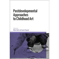 Postdevelopmental Approaches to Childhood Art - Paperback