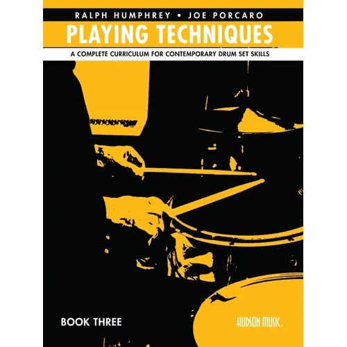 Playing Techniques - Book 3: A Complete Curriculum for Contemporary Drum Set Skills - Paperback