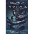 Drawn Up From Deep Places - Paperback