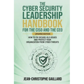 The CyberSecurity Leadership Handbook for the CISO and the CEO - Updated Edition - Paperback