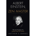 Albert Einstein, Zen Master: The top 54 sayings of a modern day Zen master - Paperback