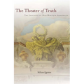 The Theater of Truth: The Ideology of (Neo)Baroque Aesthetics - Hardcover