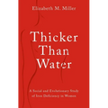 Thicker Than Water: A Social and Evolutionary Study of Iron Deficiency in Women - Hardcover