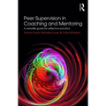 Peer Supervision in Coaching and Mentoring: A Versatile Guide for Reflective Practice - Paperback