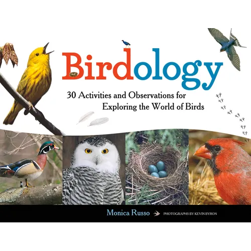 Birdology: 30 Activities and Observations for Exploring the World of Birds Volume 3 - Paperback