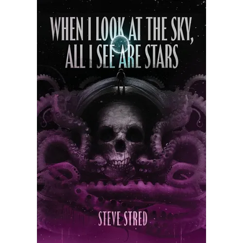 When I Look At the Sky, All I See Are Stars - Hardcover