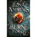 Burn for Me: A Hidden Legacy Novel - Paperback