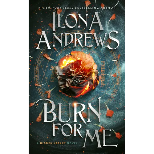 Burn for Me: A Hidden Legacy Novel - Paperback