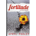 Fortitude: A PTSD Memoir - Paperback