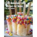 50 Hawaiian Treat Recipes for Home - Paperback