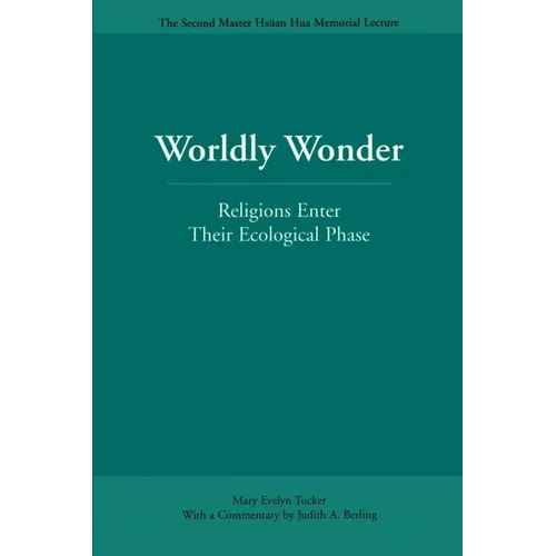 Worldly Wonder: Religions Enter Their Ecological Phase - Paperback