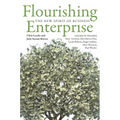 Flourishing Enterprise: The New Spirit of Business - Hardcover