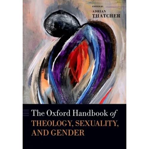 The Oxford Handbook of Theology, Sexuality, and Gender - Paperback