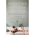 Parenting Toward the Kingdom - Paperback