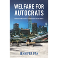 Welfare for Autocrats: How Social Assistance in China Cares for Its Rulers - Paperback
