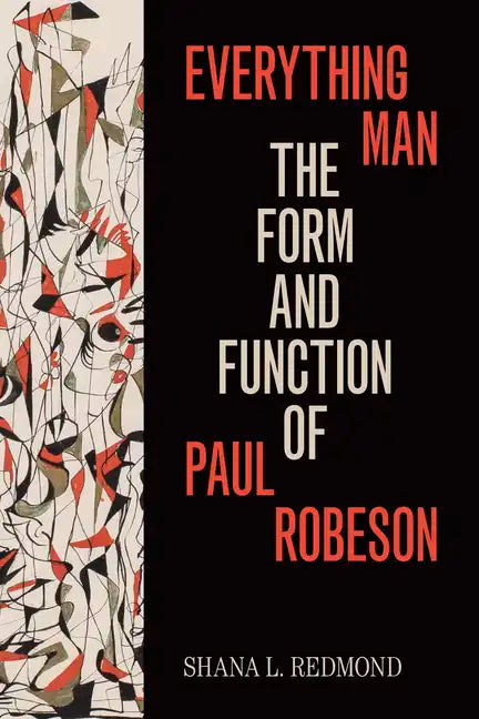 Everything Man: The Form and Function of Paul Robeson - Hardcover