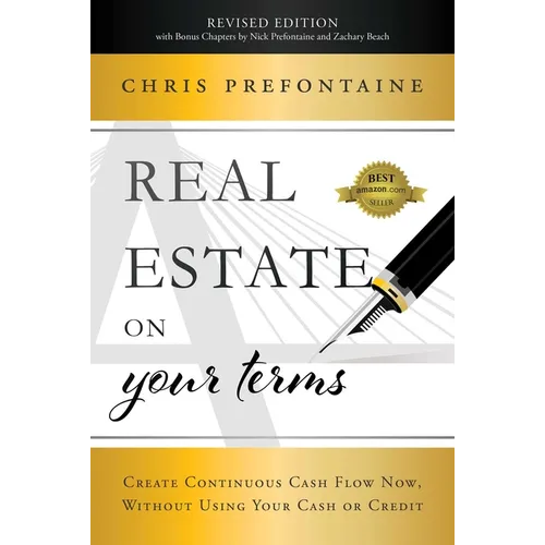 Real Estate on Your Terms (Revised Edition): Create Continuous Cash Flow Now, Without Using Your Cash or Credit - Hardcover