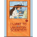 I Want to be a Laboratory Scientist! - Paperback