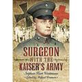 Surgeon with the Kaiser's Army - Hardcover