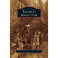 Tacoma's Wright Park - Hardcover