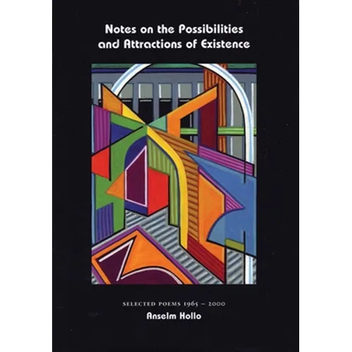 Notes on the Possibilities and Attractions of Existence: Selected Poems 1965-2000 - Paperback