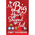 My Big Heart-Shaped Fail: A Tween Comedy of Errors - Paperback