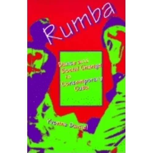 Rumba: Dance and Social Change in Contemporary Cuba - Paperback