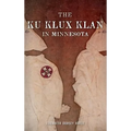 The Ku Klux Klan in Minnesota - Hardcover