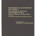 Historical Statistics of Chile: Government Services and Public Sector and a Theory of Services: Volume 6 - Hardcover