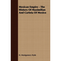Mexican Empire - The History of Maximilian and Carlota of Mexico - Paperback