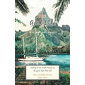 The Good Life: Sailing in the South Pacific in the good ship Mah-lish - Paperback
