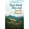 They Shall Run and Not Be Weary - Paperback